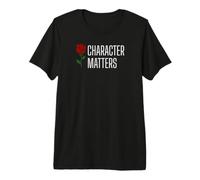 Character Matters Liberal Progressive Political Integrity Premium T-Shirt