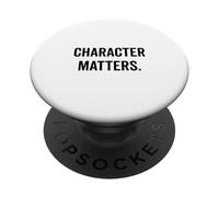 Character Matters Motivational Quote For Everyone PopSockets Adhesive PopGrip
