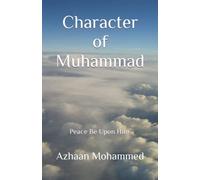 Character of Muhammad: Peace Be Upon Him