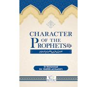 Character of the prophets (Analysis of the perfect moral character of the prophets , peace be upon them)