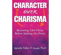 Character Over Charisma: Becoming Like Christ Before Seeking His Power
