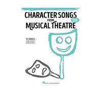 Character Songs From Musical Theatre - Women's Edition: 31 Songs from Featured Character Roles (Women's Edition