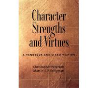 Character Strengths and Virtues: A Handbook and Classification