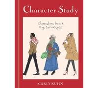 Character Study : Observations from a Very Curious Artist