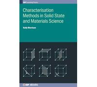 Characterisation Methods in Solid State and Materials Science (IOP Expanding Physics)