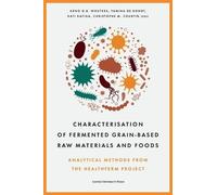 Characterisation of Fermented Grain-based Raw Materials and Foods: Analytical Methods from the HealthFerm Project