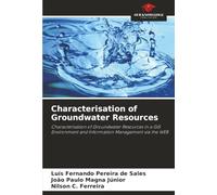 Characterisation of Groundwater Resources: Characterisation of Groundwater Resources in a GIS Environment and Information Management via the WEB