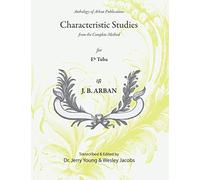 Characteristic Studies: from the Complete Method for Eb Tuba (Anthology of Arban Publications)