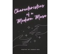 Characteristics of a Modern Muse: Poetry by Sarah Dee