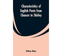 Characteristics of English Poets from Chaucer to Shirley