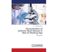 Characteristics of Ischemic Heart Disease in Men of Working Age: Monograph