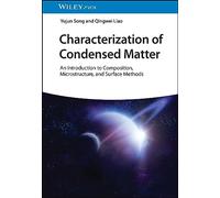 Characterization of Condensed Matter: An Introduction to Composition, Microstructure, and Surface Methods