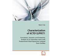 Characterization of KCTD12/PFET1: Functional, Genomic and Proteomic Analysis of an Intronless Gene with Predominant Fetal Expression Isolated from Cochlea