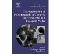 Characterization of Nanomaterials in Complex Environmental and Biological Media (Frontiers of Nanoscience): Volume 8