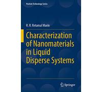 Characterization of Nanomaterials in Liquid Disperse Systems: 28 (Particle Technology Series, 28)