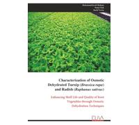 Characterization of Osmotic Dehydrated Turnip (Brassica rapa) and Radish (Raphanus sativus): Enhancing Shelf Life and Quality of Root Vegetables through Osmotic Dehydration Techniques