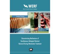 Characterizing Mechanisms of Simultaneous Biological Nutrient Removal During Wastewater Treatment