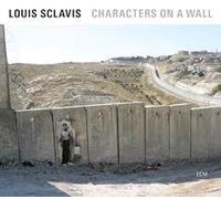 Characters On A Wall - Louis Sclavis Benjamin Moussay Sarah Murcia Christophe La
