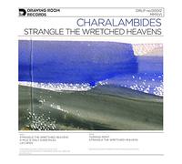 Charalambides - Strangle The Wretched Heavens [VINYL]