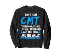 Charcot Marie Tooth Disease Funny CMT Warrior Sweatshirt