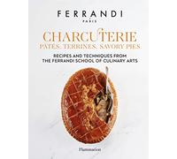 Ferrandi School of Culinary Arts – Charcuterie: Pâtés, Terrines, Savory Pies – Recipes & Techniques