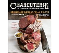 Charcuterie: The Craft of Salting, Smoking, and Curing