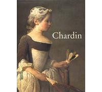 Chardin: Paris, Galeries Nationales Du Grand Palais, 7 September-22 November 1999 : Dusseldorf, Kunstmuseum Im Ehrenhof, 5 December 1999-20 February 2000