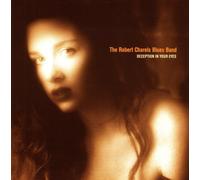 Charels, Robert Blues Band - Deception in Your Eyes