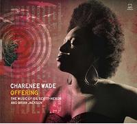 Charenee Wade - Offering - The Music of Gil Scott-Heron and Brian Jackson