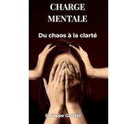Charge Mentale : du chaos à la clarté (Développement Personnel)