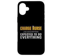Charge Nurse Job Description Expected To Do Everything Medic Case for iPhone 16 Plus