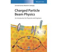 Charged Particle Beam Physics : An Introduction for Physicists and Engineers