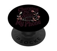 Charging My Soul Not My Phone Funny Nature Lover PopSockets Adhesive PopGrip