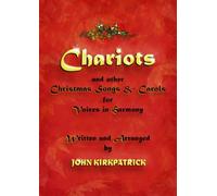 Chariots: and Other Christmas Songs & Carols for Voices in Harmony