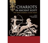 Chariots in Ancient Egypt: The Tano Chariot, A Case Study