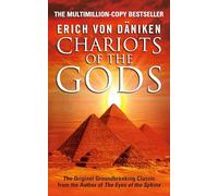 Chariots of the Gods? : Was God An Astronaut? Unsolved Mysteries of the Past