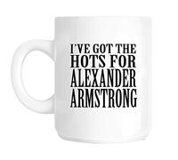 Charisma creative Alexander Armstrong Mug - I've Got The Hots For Alexander Armstrong Novelty Ceramic Fun Mu