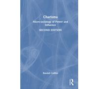 Charisma : Micro-sociology of Power and Influence
