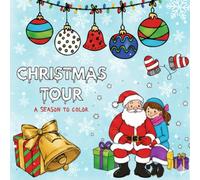 Charismas tour: A Simple and Easy Coloring Books For everyone with Santa, gifts and Christmas ornaments.