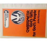 Charismata: God's Gifts for God's People (Biblical Perspectives on Current Issues)