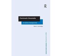 Charismatic Glossolalia: An Empirical-Theological Study – Routledge