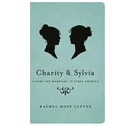 Charity and Sylvia: A Same-Sex Marriage in Early America