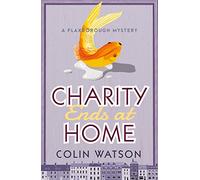 Charity Ends at Home (A Flaxborough Mystery)
