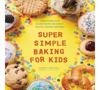 Charity Mathews Super Simple Baking for Kids Paperback Book Charity Mathews Multicolor