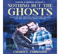 Charity Tahmaseb Coffee & Ghosts 3: Nothing but the Ghosts Paperback Book Charity Tahmaseb Multicolor