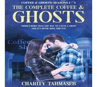 Charity Tahmaseb The Complete Coffee & Ghosts: Coffee & Ghosts Seasons 1 - 3 Charity Tahmaseb Multicolor