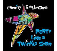 Charity & The Jamband - Party Like a Twinkle Star