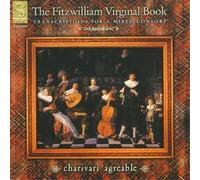 William Byrd – The Fitzwilliam Virginal Book (Transcriptions for a mixed consort) / Charivari Agréable – Signum