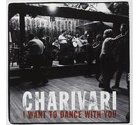 Charivari - I Want To Dance With You