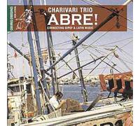 Charivari Trio - Abre: Connecting Gipsy and Latin Music